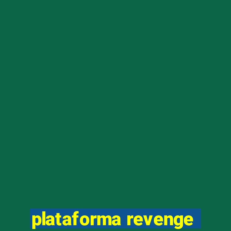 plataforma revenge